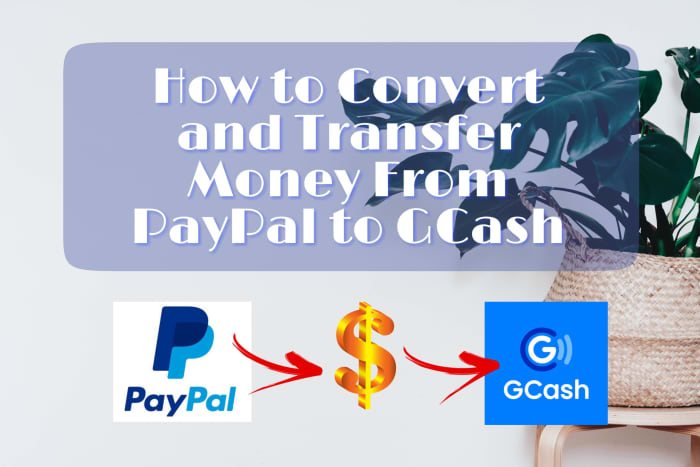 How To Convert And Transfer Money From Paypal To Gcash Hubpages