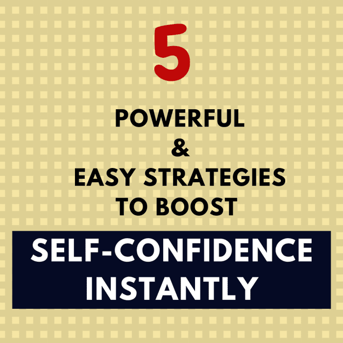 5 Powerful And Easy Strategies To Boost Self Confidence Instantly