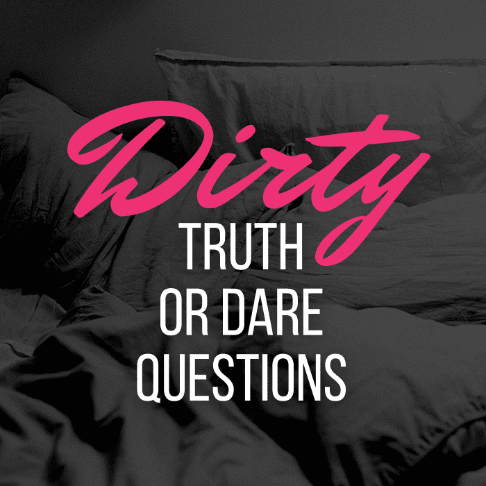 Dirty Truth Or Dare Questions Hubpages