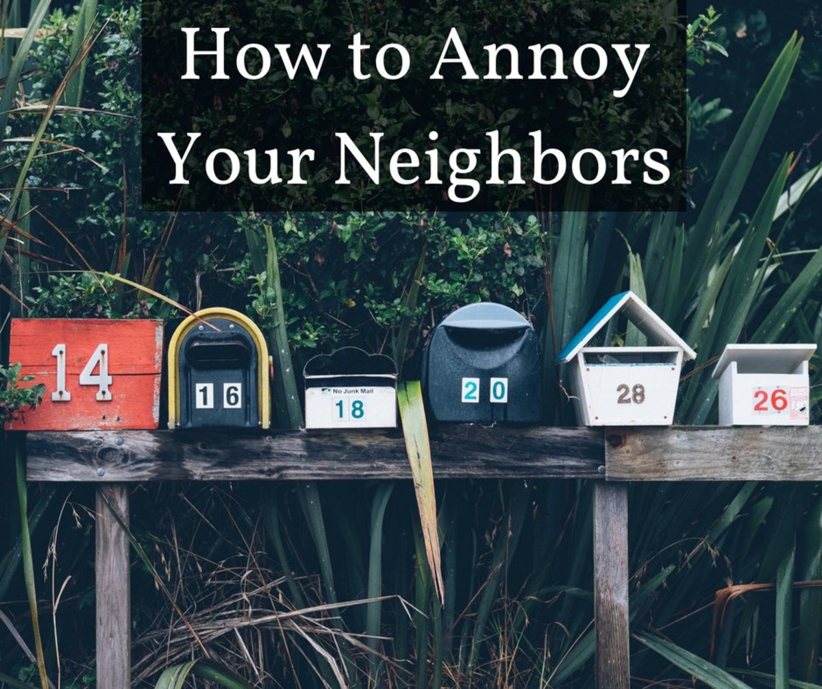 Ways To Annoy Your Neighbors Dengarden
