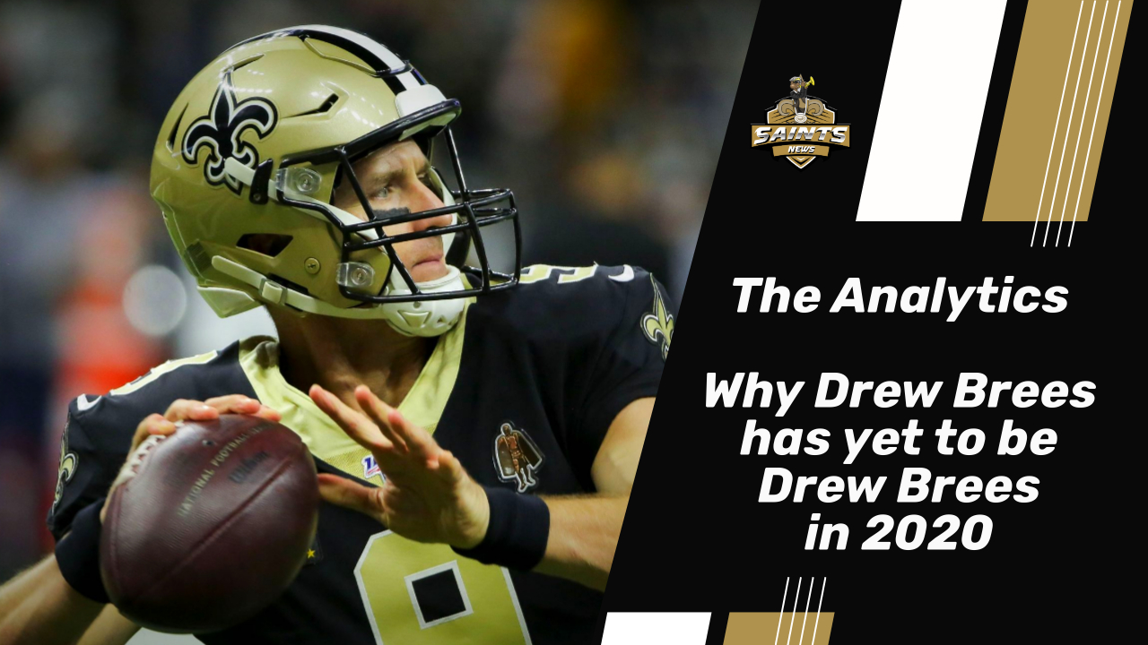 Drew Brees 2020 - The Analytics Why Drew Brees Is Not Drew Brees