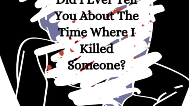 did-i-ever-tell-you-about-the-time-where-i-killed-someone