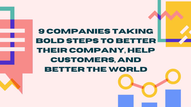 9-companies-taking-bold-steps-to-better-their-company-help-customers-and-better-the-world