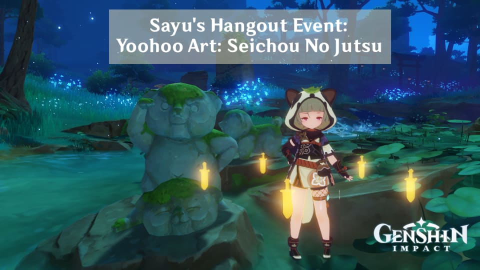 "Genshin Impact": Sayu's Hangout Event, Yoohoo Art: Seichou no Jutsu