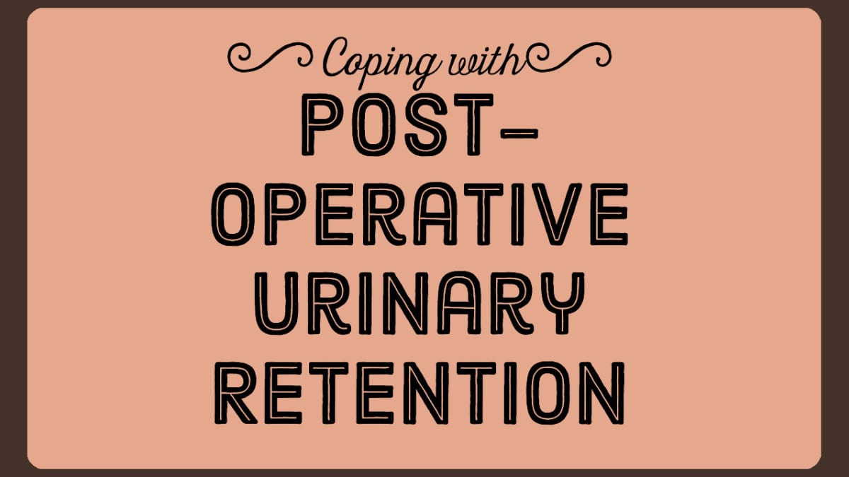 Post-Op Urinary Retention and Why You Can't Pee After Surgery
