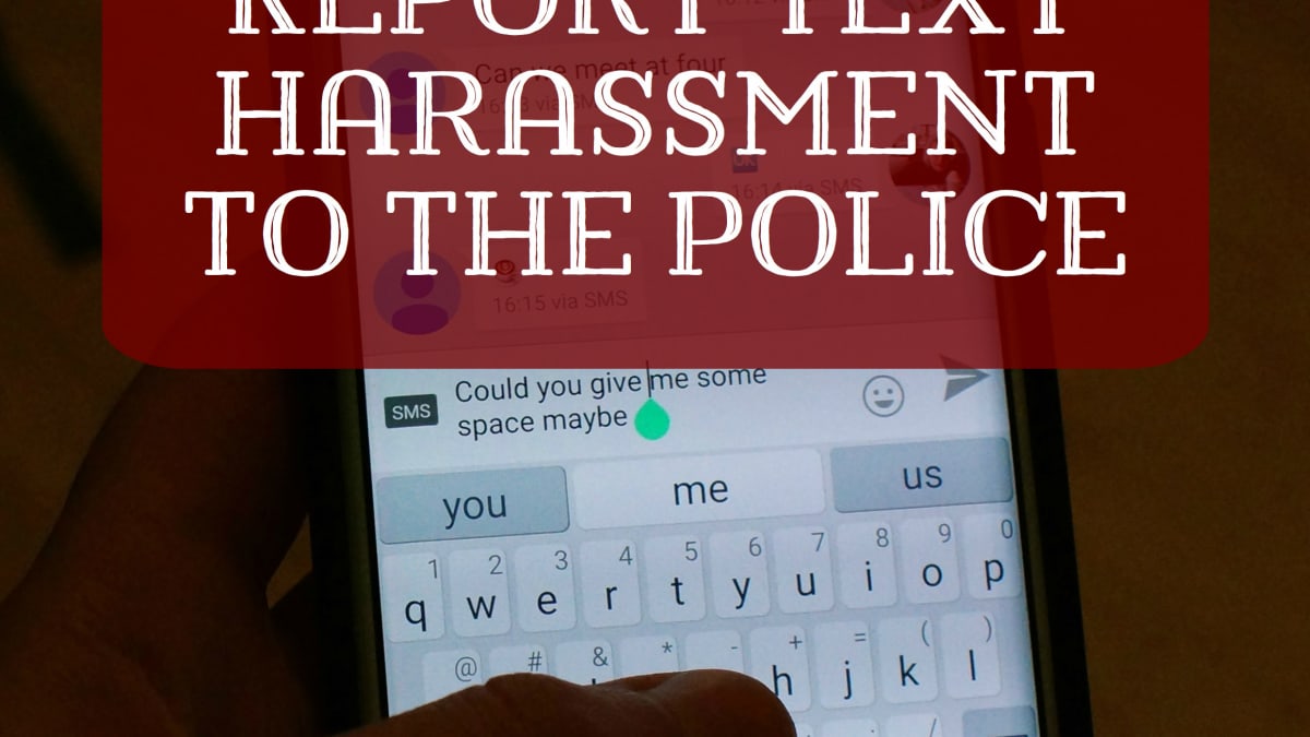 How To Report Harassing Text Messages To The Police Owlcation