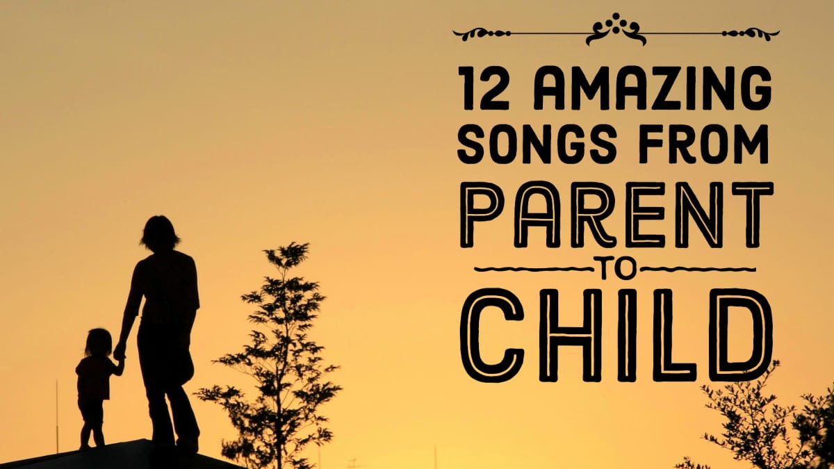 Best 12 Songs From Parent To Child Spinditty
