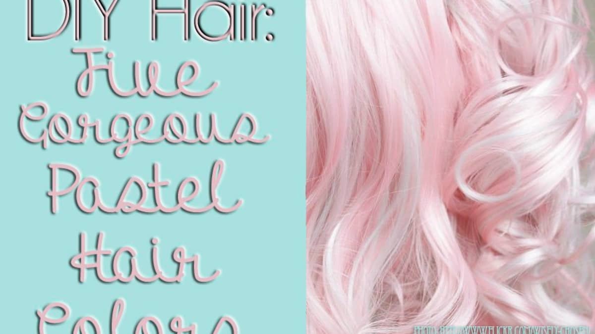 DIY Hair: Five Gorgeous Pastel Hair Colors - Bellatory