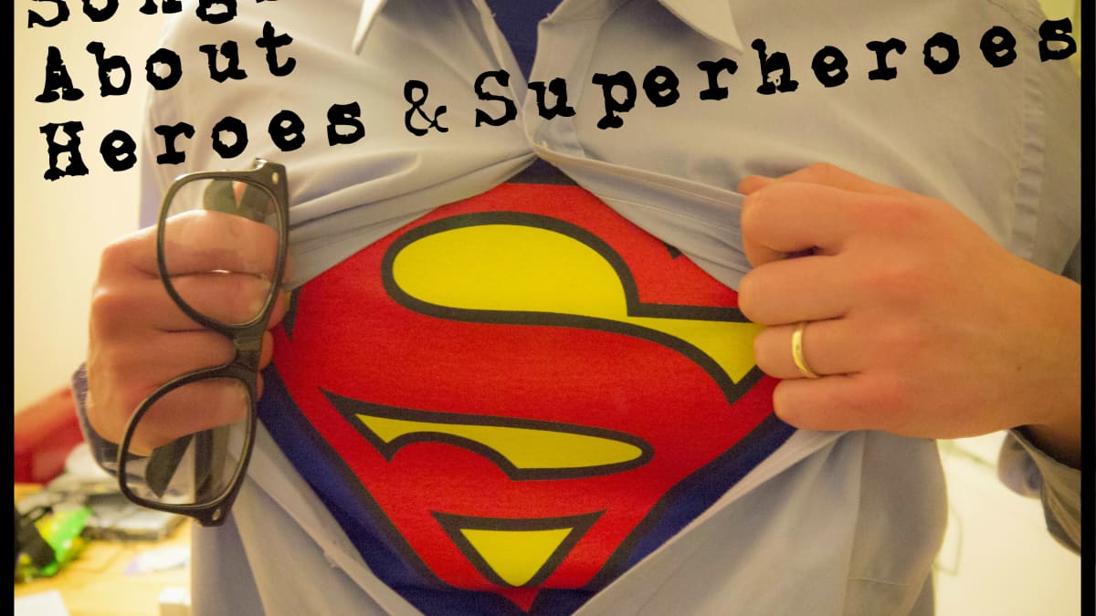 54 Songs About Heroes And Superheroes Spinditty 54 Songs About Heroes And Superheroes Spinditty