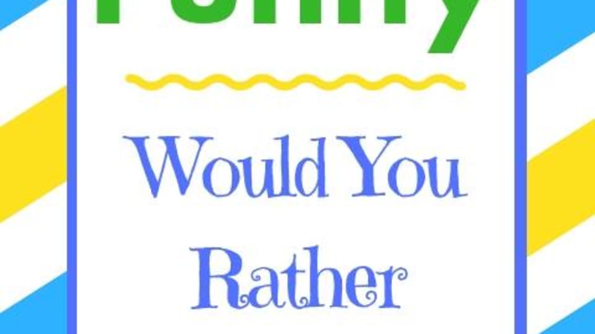100 Hilarious Would You Rather Questions - Confessions of