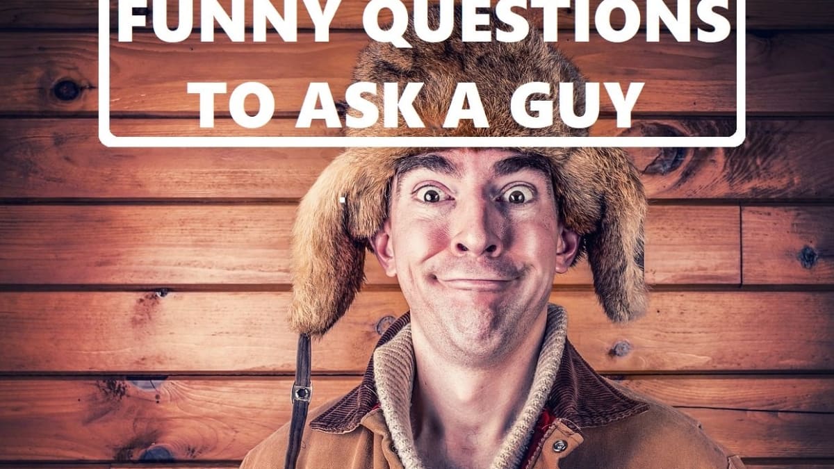 150+ Funny Questions to Ask a Guy - PairedLife