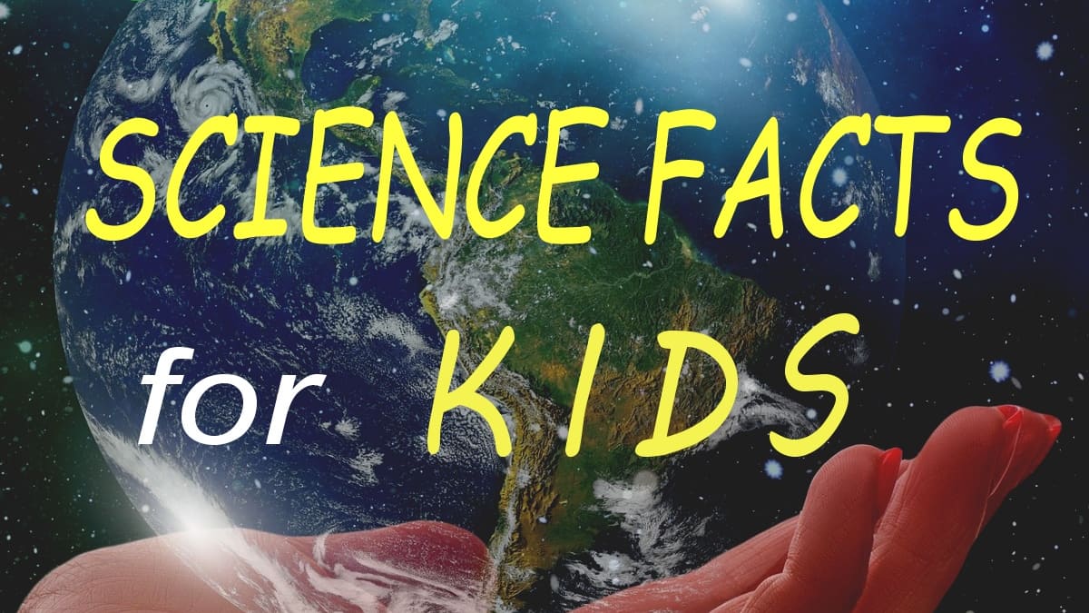 Top 100 Cool Science Facts for Kids! - Owlcation
