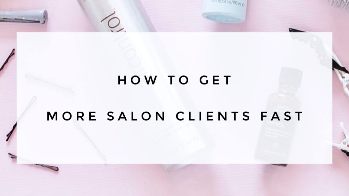 How to Get More Clients as a New Hairstylist Fast - ToughNickel