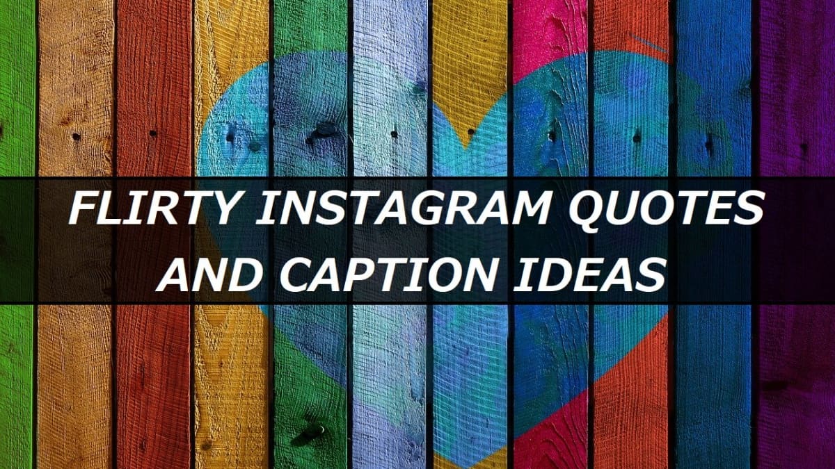 100 Flirty Instagram Quotes And Caption Ideas Turbofuture