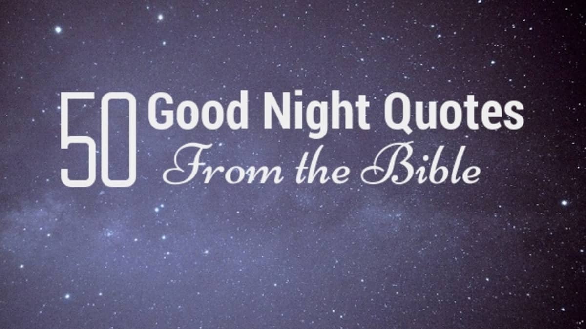 50 Good Night Quotes From the Bible - LetterPile