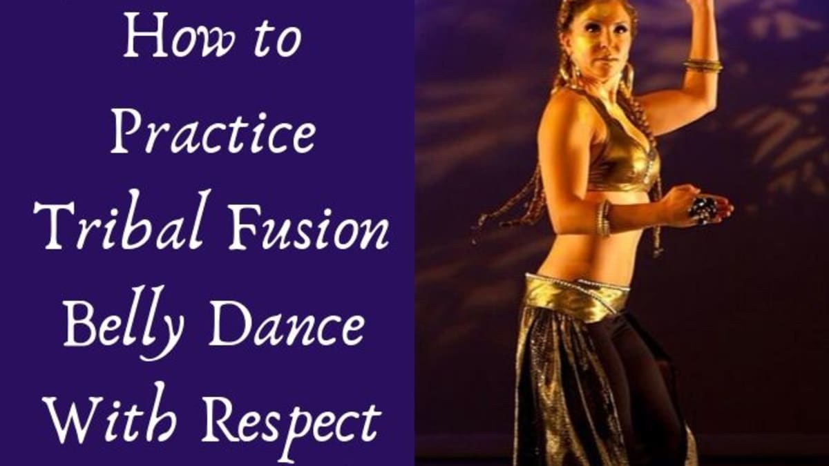 How to Be Respectful While Practicing Tribal Fusion Belly Dance - HobbyLark