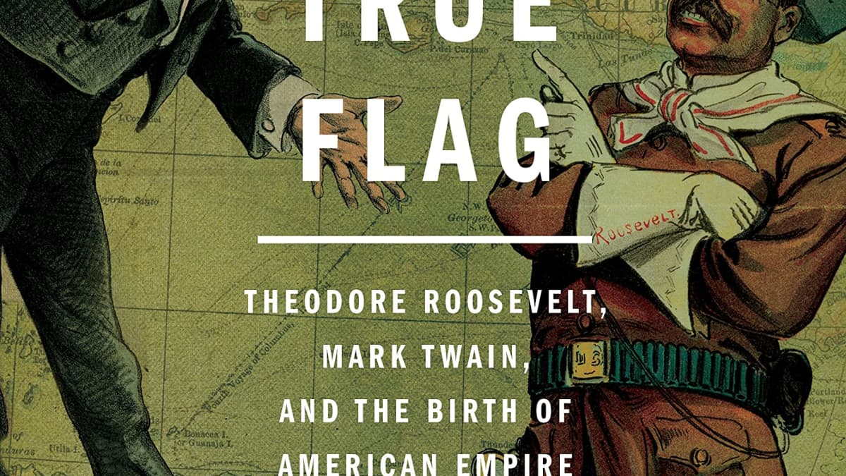 History Book Club: The True Flag: Theodore Roosevelt, Mark Twain, and the  Birth of American Empire, Events