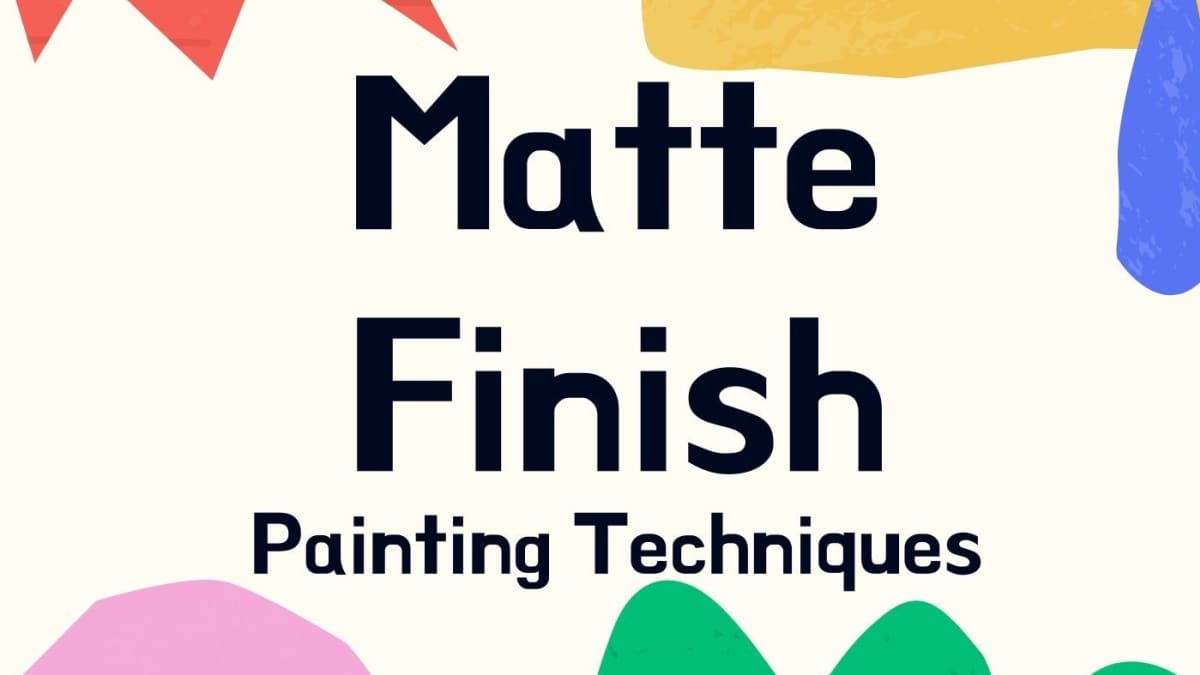 5 Novel Ways to Dry Paint With a Matte Finish - FeltMagnet