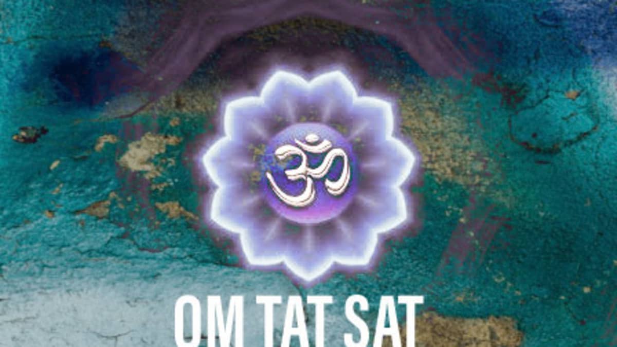 OM TAT SAT - The Dynamic 3 Words (One Mantra) That Change Our Life -  HubPages