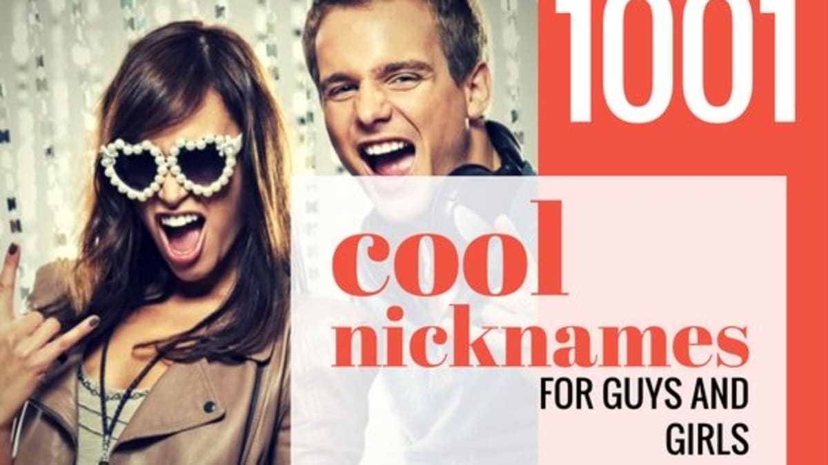 1001 Cool Nicknames For Guys And Girls Pairedlife Relationships