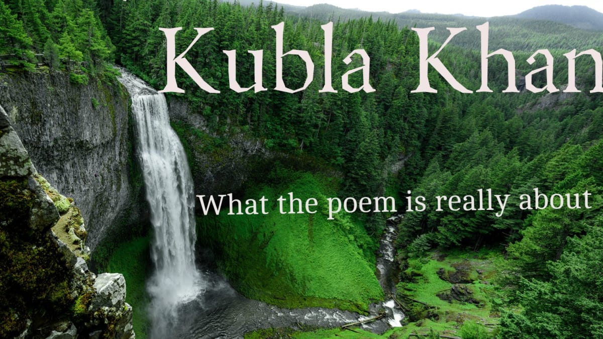 What Is Kubla Khan By Coleridge Actually About Owlcation