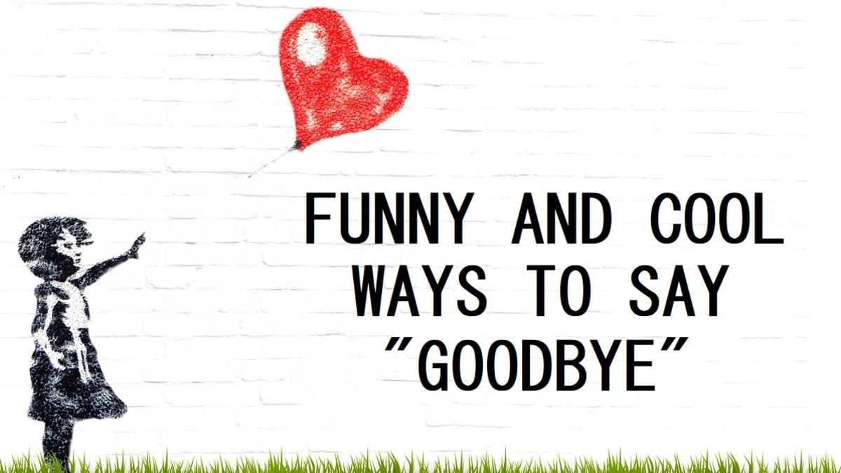 1 Funny And Cool Ways To Say Goodbye Pairedlife