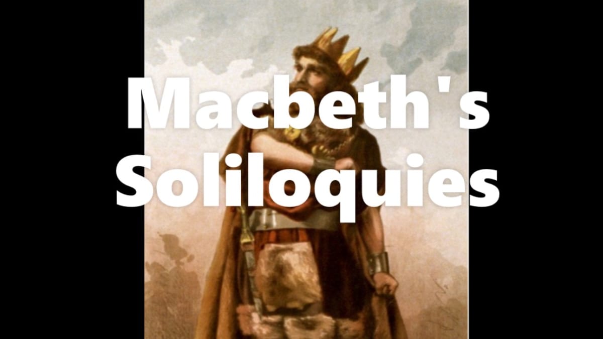 Macbeth S Soliloquies Listed And Explained Owlcation