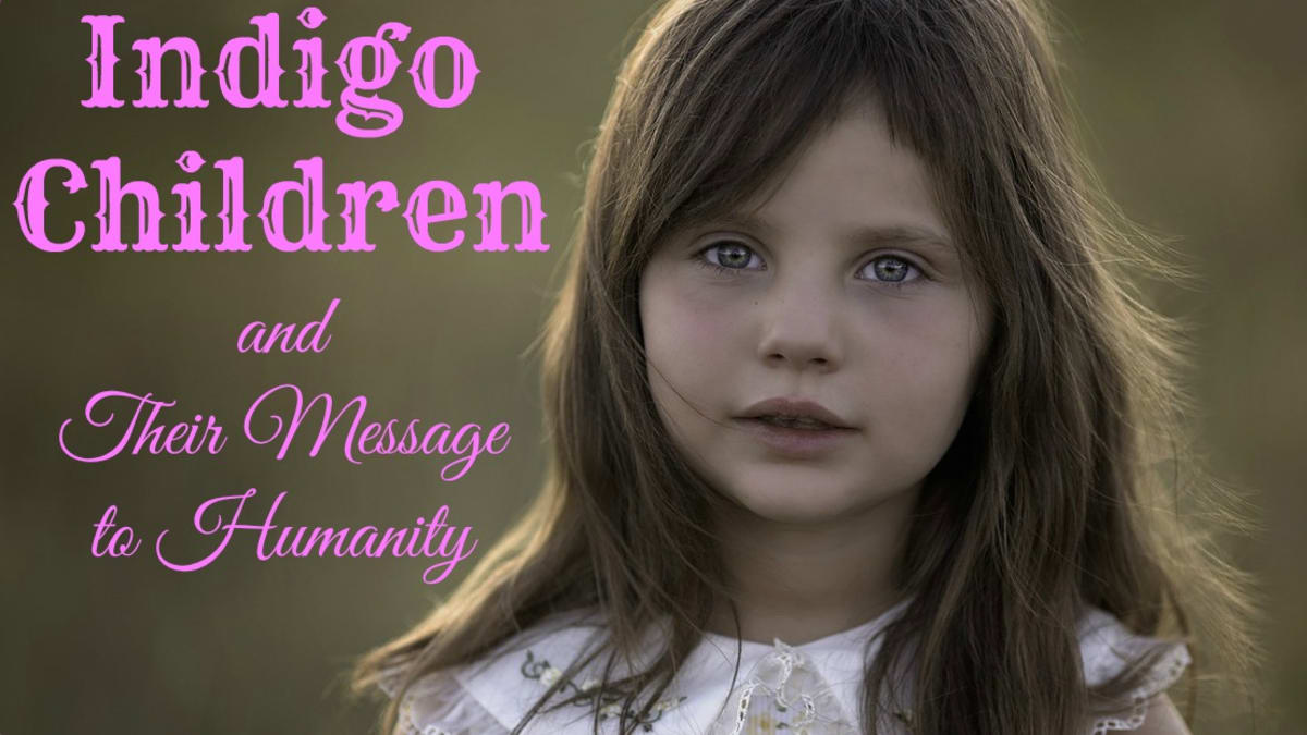 Indigo Children S Message To Humanity Hubpages