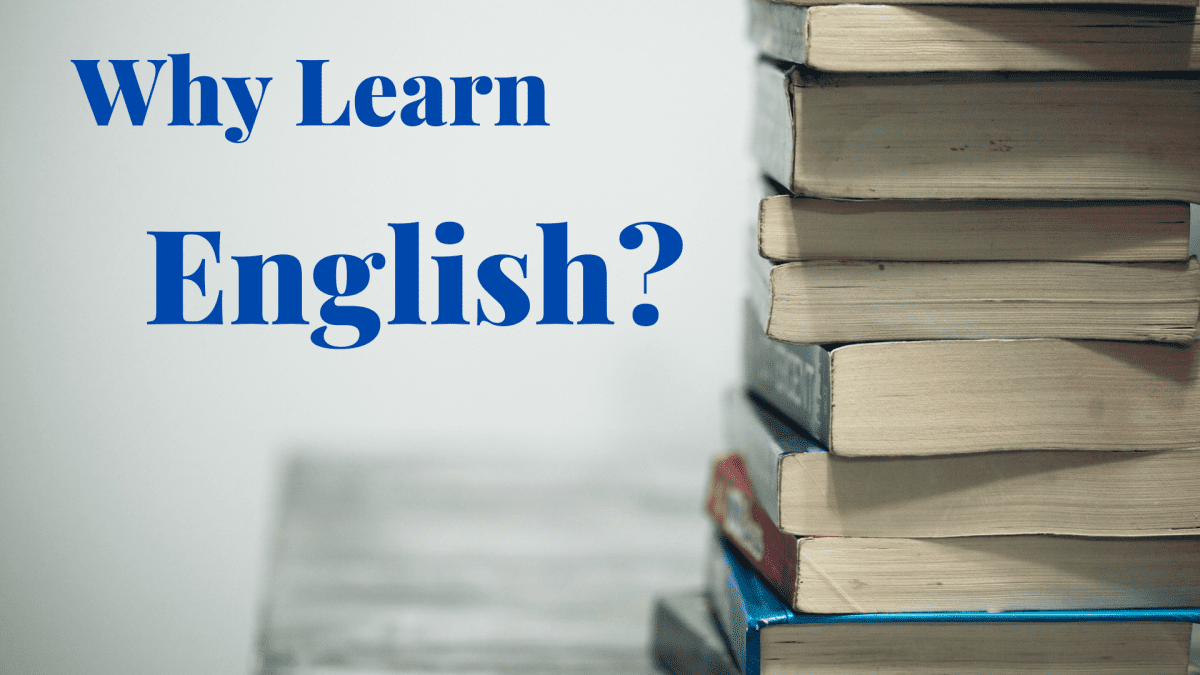 6 Reasons Why Knowing English Is Important In Today S World Owlcation