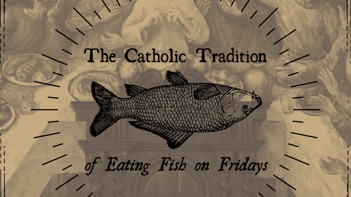 Why Do Catholics Eat Fish on Fridays? - Owlcation