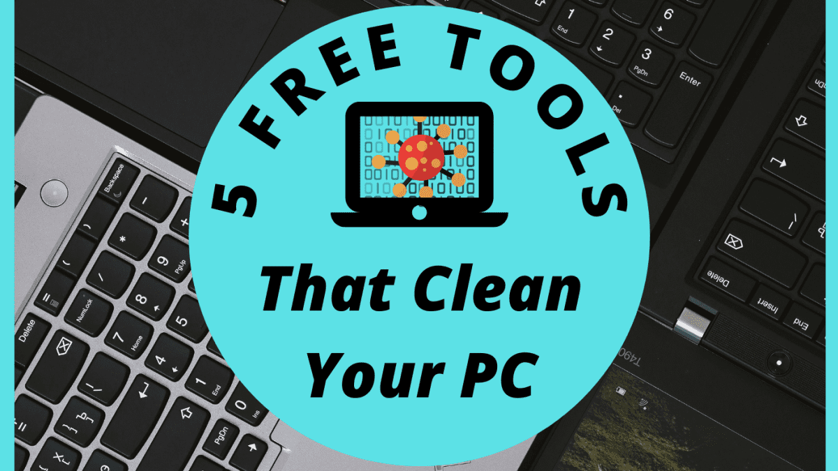 Best (Free) PC Cleaner: 7 Tools for Cleaning Your PC