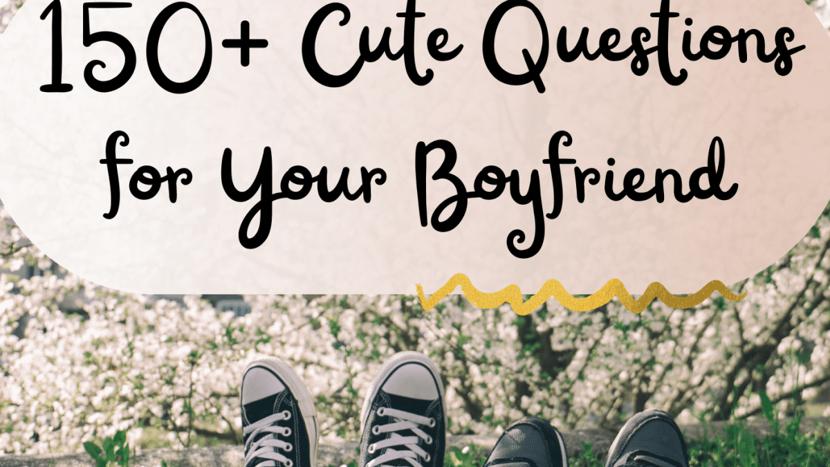 Questions to ask your boyfriend about your relationship with him