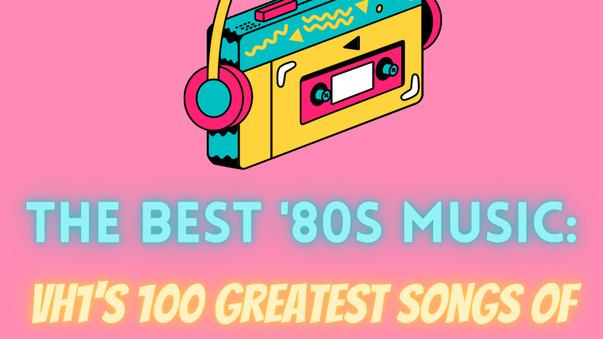 forkæle violet fængsel VH1's 100 Greatest Songs of the '80s - Spinditty