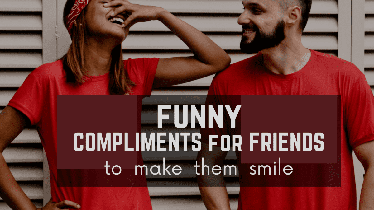 100+ Funny Compliments For Friends - Pairedlife