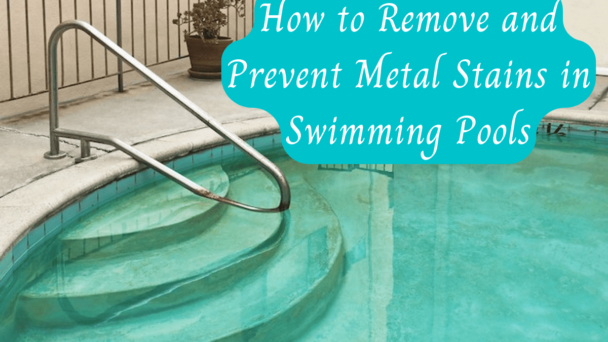 Prevent Metal Stains in Swimming Pools 