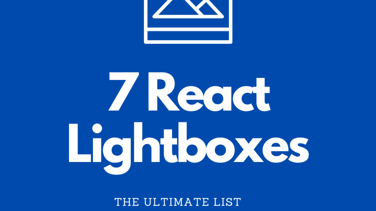 7 Best React Lightboxes to Try Out: The Ultimate List - TurboFuture