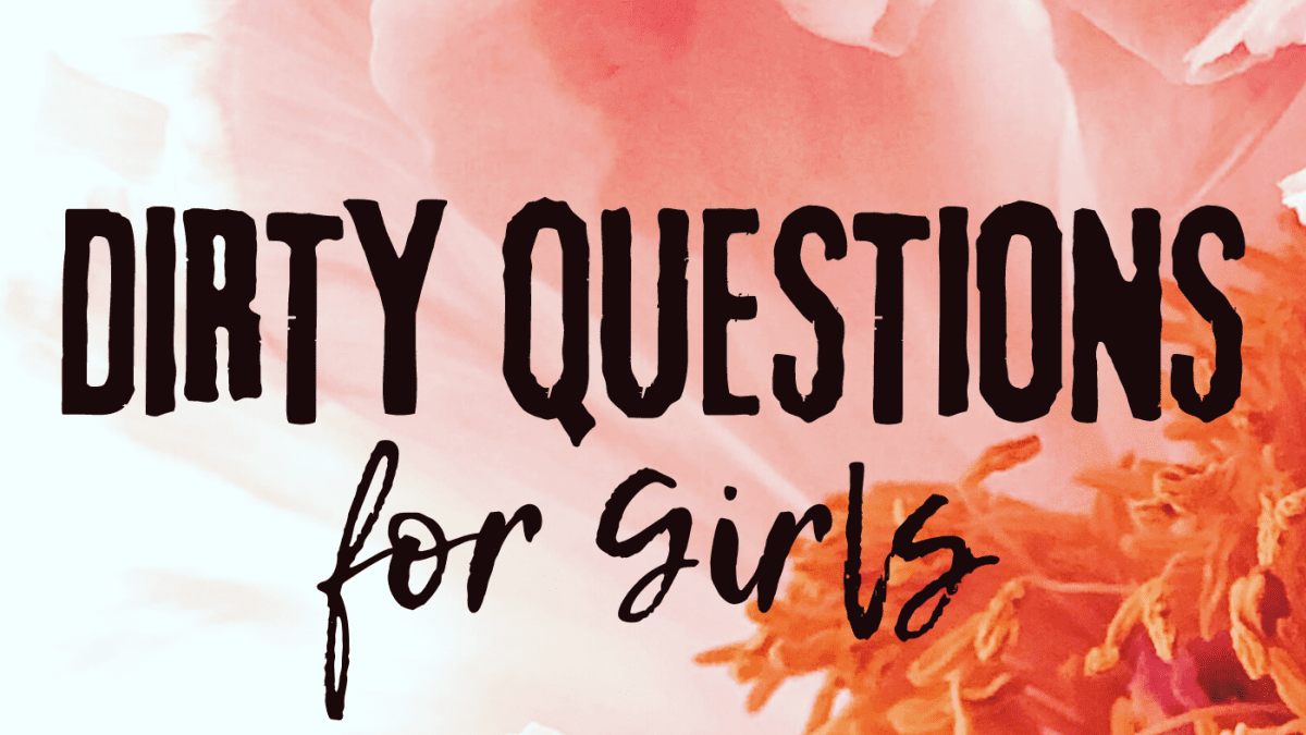 100+ Dirty Questions to Ask a Girl - PairedLife
