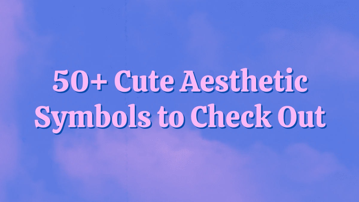 50+ Cute Aesthetic Symbols to Check Out: The Ultimate List ...