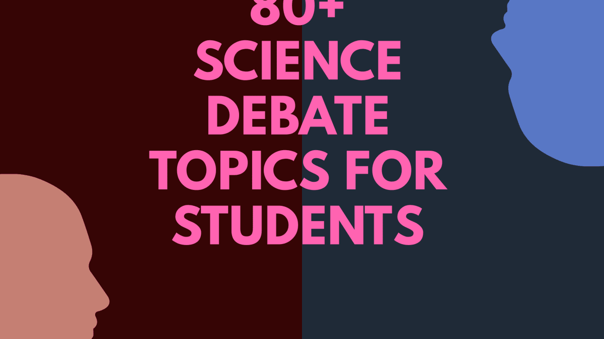 100 Science Debate Topics For Students Owlcation