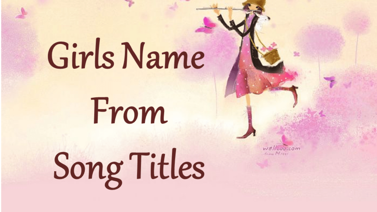 Girls Name From Song Titles Hubpages