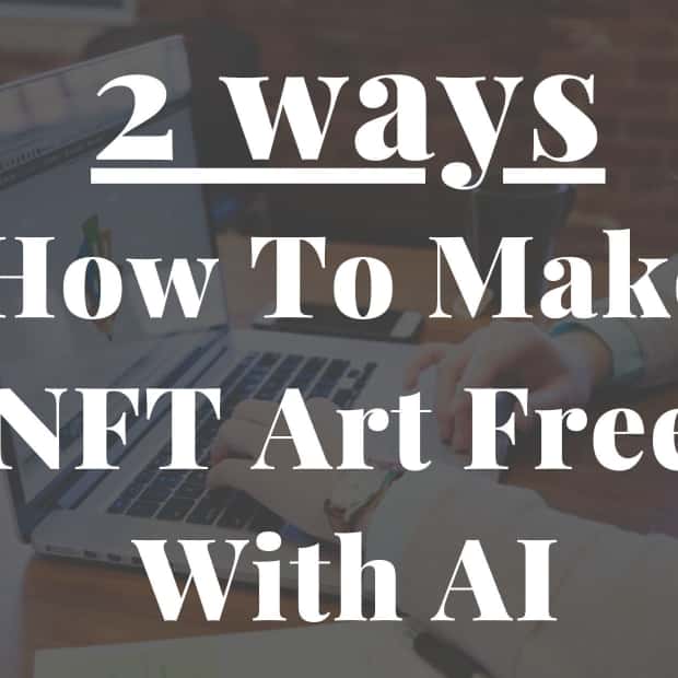 how-to-make-nft-art-free-with-ai
