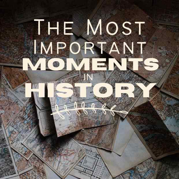 the-10-most-important-moments-in-history-an-illustrated-guide
