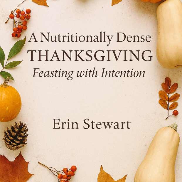 a-nutritionally-dense-thanksgiving-feasting-with-intention