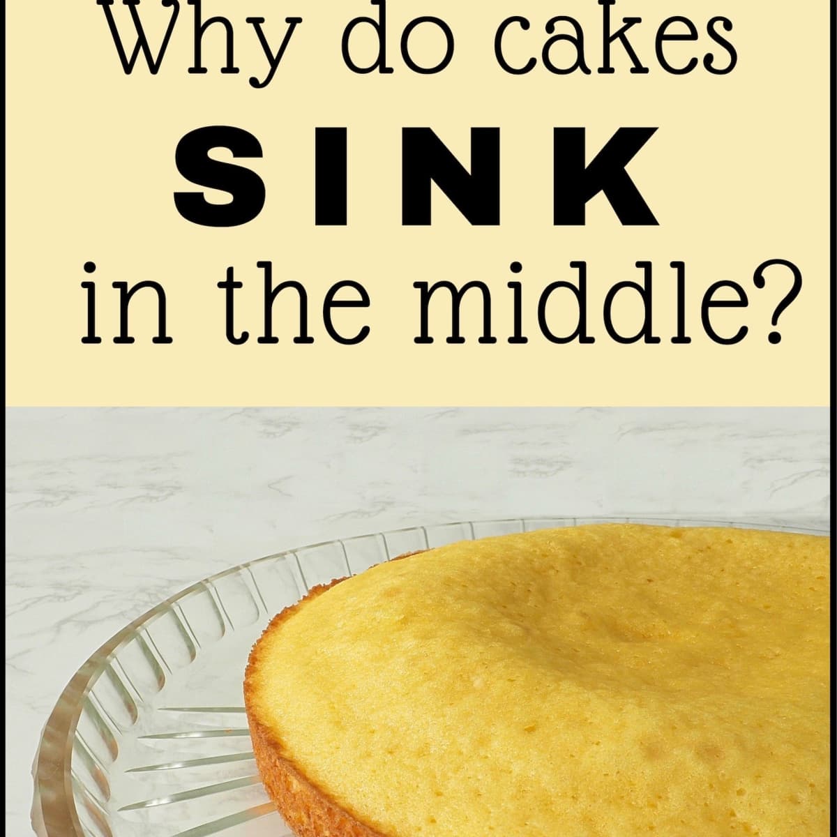 Why Did My Cake Sink In The Middle? (And How To Fix It) - Delishably