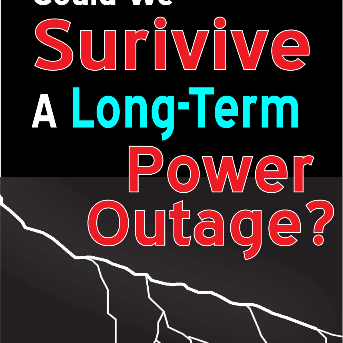 Could We Survive a Long-Term Power Outage? - Owlcation