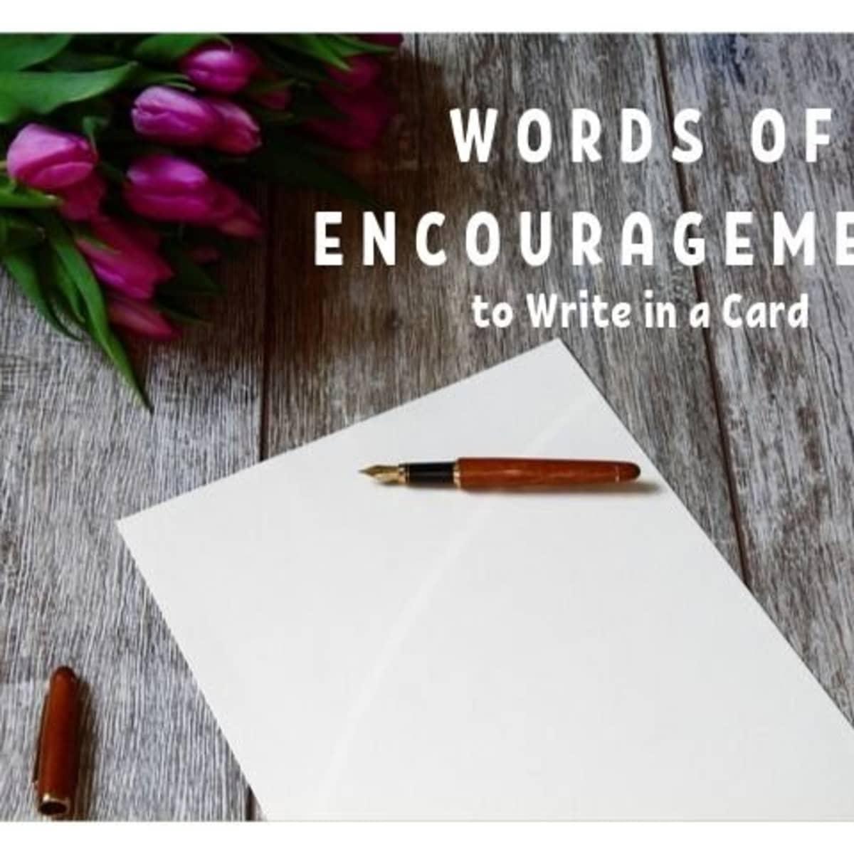 What Should I Write in a Card or Note of Encouragement? - Holidappy