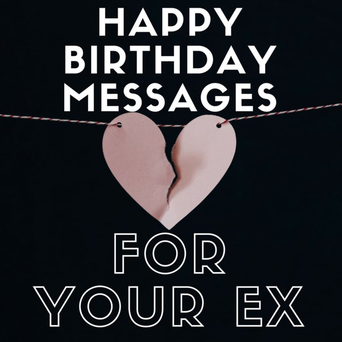 Happy Birthday Wishes for Your Ex-Girlfriend or Ex-Boyfriend - Holidappy