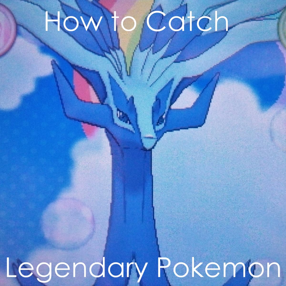 Ten Tips for Catching Legendary Pokémon
