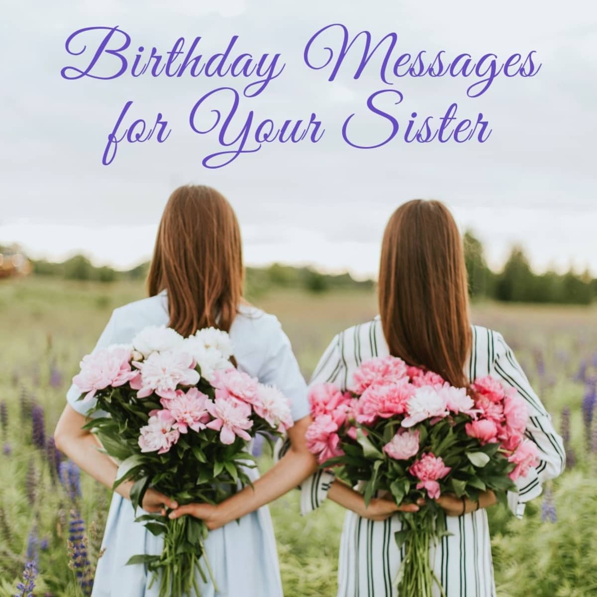 Birthday Wishes for a Sister: Messages and Poems - Holidappy