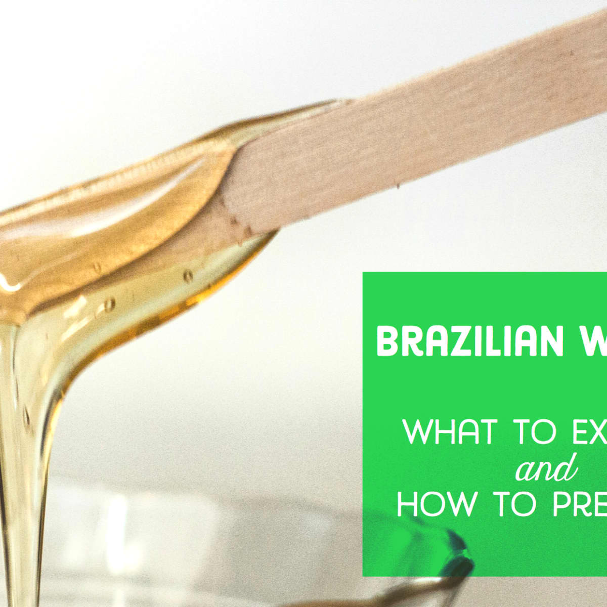 Brazilian Wax: What to Expect and How to Prepare - Bellatory